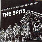 The Spits : Spend the Night in a Haunted House with the Spits The Spits : Spend the Night in a Haunted House with the Spits